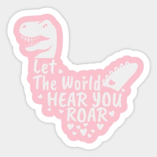 Let The World Hear You Roar, Dinosaur Kids, Nursery Sign, Valentine Saying Sticker